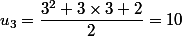 u_3=\dfrac{3^2+3\times 3+2}{2}=10
 \\ 